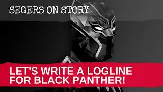 Let's Write A Logline For Black Panther