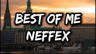 NEFFEX - Best of Me 👌 [Lyrics]@neffexmusic