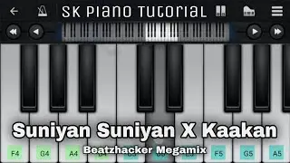 Suniyan Suniyan X Kaakan - Beatzhacker Megamix | 100% PIANO TUTORIAL on Perfect Piano App