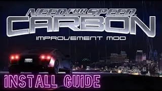 Need For Speed Carbon | Improvement Mod Install Guide with Extra Mods