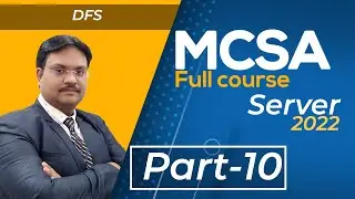 #10 MCSA Windows Server 2022 | DFS | MCSA tutorials | System - Admin