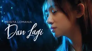Meisita Lomania - Dan Lagi ( Official Music Video ) Ost. Web Series Sekali Lagi
