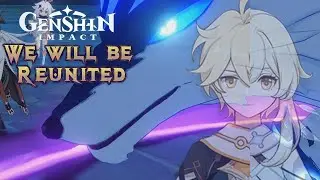 Genshin Impact - We Will Be Reunited | Full Quest Reaction (Ep.2/3)