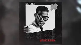 Kid Cudi - Day 'N' Nite (Nitrex Remix)
