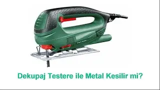Dekupaj Testere İle Metal Kesilir mi?