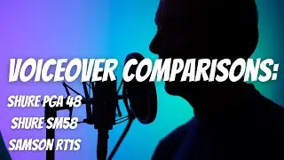 Voiceover comparisons: Shure PGA-48 vs. Shure SM58 vs. Samson R21S