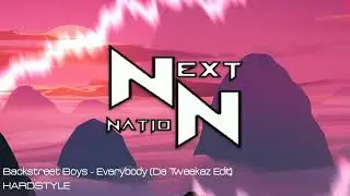[Hardstyle] Backstreet Boys - Everybody (Da Tweekaz Edit)