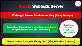 Weblogic Server Troubleshooting: Taking Heap dump and Analysis using JMC Tool  - PART 11