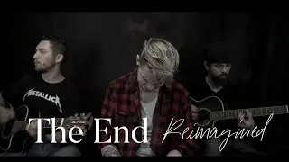 The End - Reimagined (Official Video)