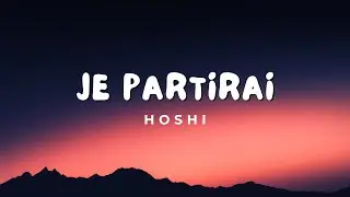 Hoshi - Je partirai (Paroles)
