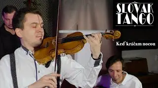 SLOVAK TANGO - Keď kráčam nocou (2021)