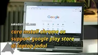 Cara Install ChromeOS di Laptop Jadul
