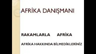 Afrika Hakkında Rakamlarla Bilmedikleriniz