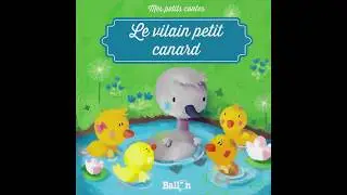 Le vilain petit canard - histoire pour enfant