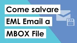 Come salvare il file EML su MBOX | Salva e-mail EML su MBOX | Salva EML su MBOX