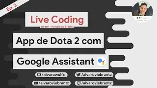 Live Coding - Criando Interface de Voz do App de Dota com Google Assistant #3