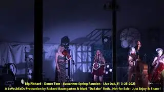 Big Richard - Dance Tent - Suwannee Spring Reunion - Live Oak, Fl  3-25-2023