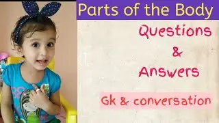 Learn about our body parts, Questions and Answers for kids