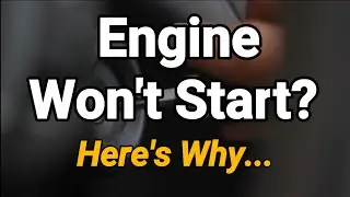 WHY YOUR ENGINE WON'T START