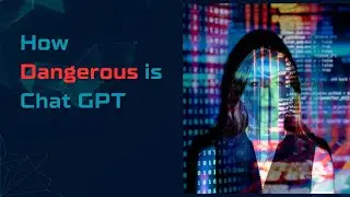 How Dangerous is Chat GPT?  Limitations of Using Chat GPT