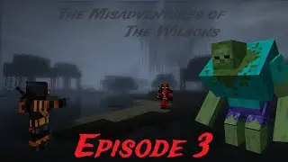 Misadventures of The Wilsons: Episode 3 - 