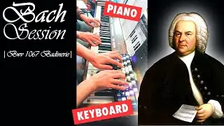 Bach Session with Piano & Keyboard (BWV 1067 Badinerie)