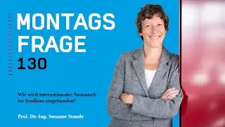 #Montagsfrage 130: Wie wird internationaler Austausch ins Studium eingebunden?