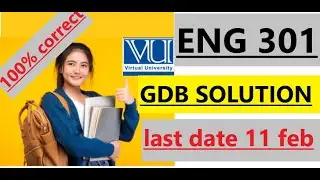 ENG 301 GDB SOLUTION// FALLL2021-2022//LAST DATE 11 FEB 2022