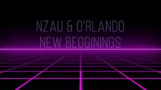Nzau & Oduh rLando - New beginnings