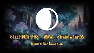 Sleep Mix #58 - World of Warcraft: Shadowlands [Study Sleep Relax🌙]
