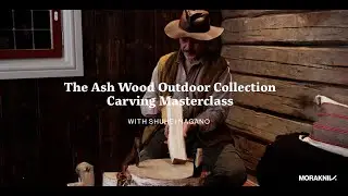Morakniv The Ash Wood Outdoor Collection Carving Masterclass with Shuhei Nagano