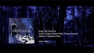 Graham Greene (feat. Donna Greene) - Tale Goes On (lyric video)