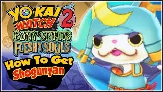 Yo-Kai Watch 2 - How To Get Shogunyan, The Legendary Yo-Kai! [YW2 Tips & Tricks]