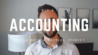 Big 4 Accounting: Do you need a masters degree?