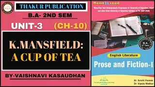 K. Mansfield: A Cup of Tea | Prose and Fiction-I | Unit 3 Chap 10 | BA 2nd Semester | UOR