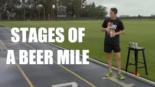 The 6 Stages of a Beer Mile