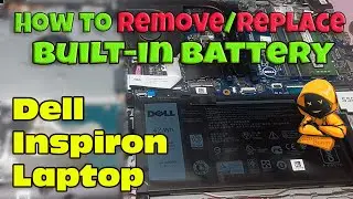 HOW TO REMOVE OR REPLACE BUILT-IN BATTERY IN DELL LAPTOP OR ON ANY BRAND.