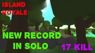 Roblox ISLAND ROYALE (17 Kill New Record)