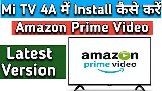 Watch Amazon Prime Videos on OLD Mi TV 4A, install Amazon Prime Videos App on Mi TV 4a
