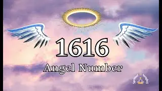 Angel Number 1616 Meaning & Spiritual Message