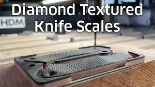 Machining Textured Knife Scales from Richlite
