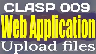 CLASP 009 Web Application to upload files into google drive using apps script go