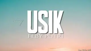Usik - Feby Putri (Lirik)