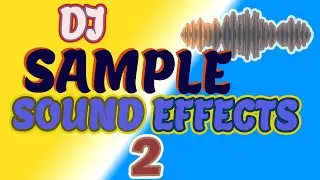 DJ SOUND EFFECTS 2023: Best DJ SAMPLES EFFECTS