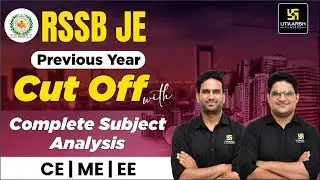 RSSB JE Previous Year Cut Off & Complete Subject Analysis | CE/ME/EE | Kishore Sir & Varun Sir