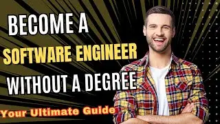 Become a Software Engineer Without a Degree: Your Ultimate Guide