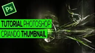 Tutorial Photoshop - Como criar Thumbnail