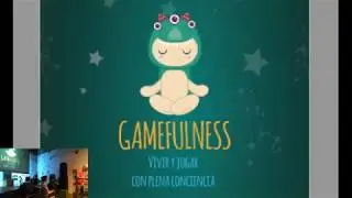 Gamefulness, vivir y jugar con plena conciencia