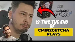The End of cmin2getcha plays