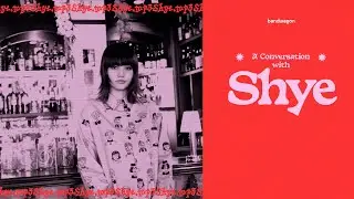 Shye on opening for Daniel Caesar and Men I Trust and performing at SXSW